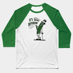 Vintage Its So Different Pickle Advert Baseball T-Shirt